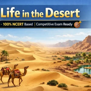 NCERT Geography | Class 7 | Life in the Desert (Complete Course)