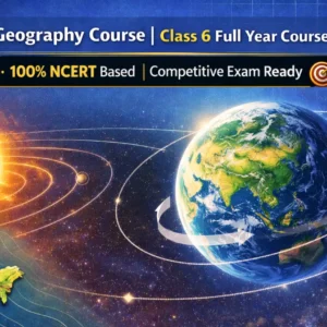 NCERT Geography Course | Class 6 Full Year Course | Easy Hindi