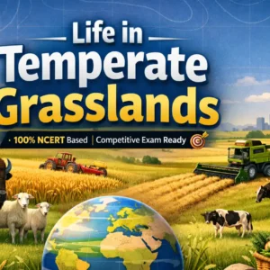 NCERT Geography | Class 7 | Life in Temperate Grasslands (Complete Course)