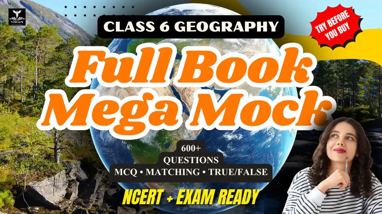 NCERT | Mega Mock Series | Class 6 Geography Full Book | ViStarX™