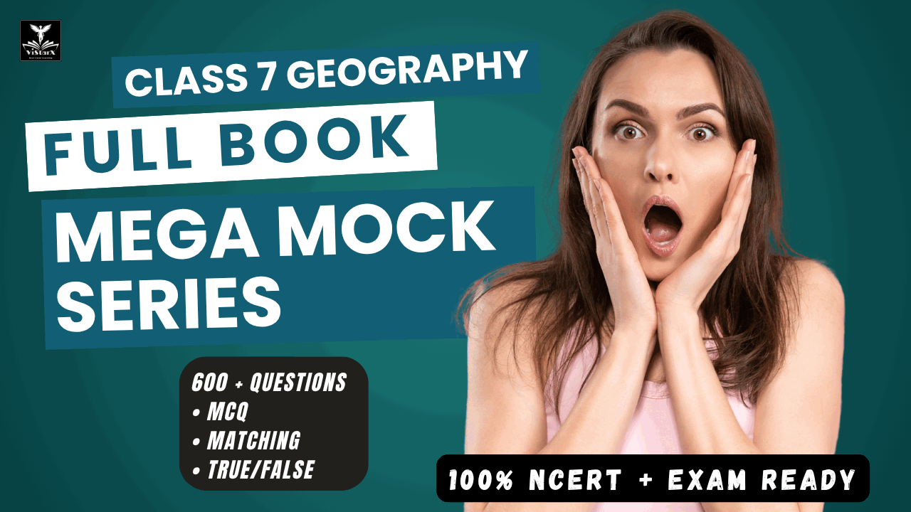 Home 3 NCERT | Mega Mock Series | Class 7 Geography Full Book | ViStarX™