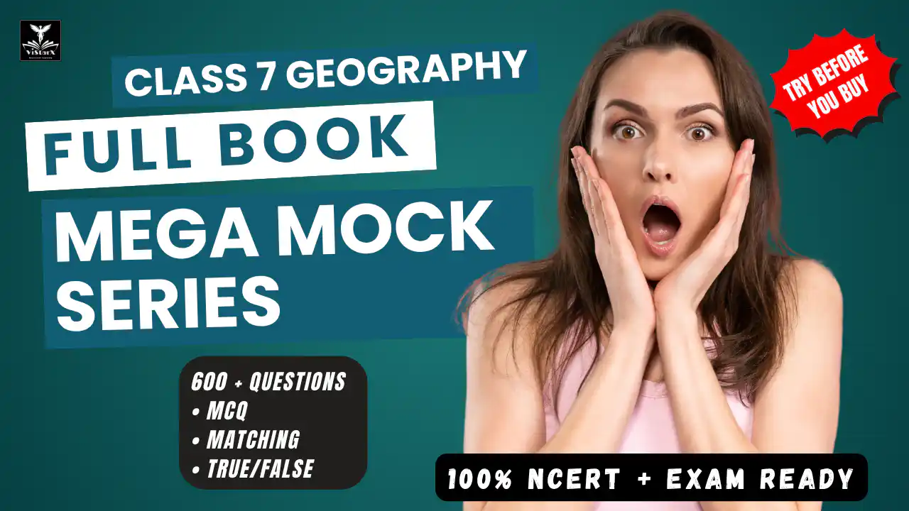 NCERT | Mega Mock Series | Class 7 Geography Full Book | ViStarX™